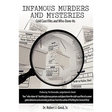 Infamous Murders and Mysteries: Cold Case Files and Who-Done-Its