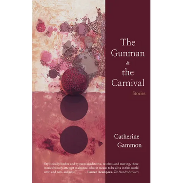 The Gunman and the Carnival: Stories