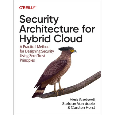 Security Architecture for Hybrid Cloud: A Practical Method for Designing Security Using Zero Trust Principles