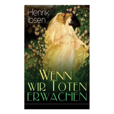 Wenn wir Toten erwachen: Mit Biografie des Autors