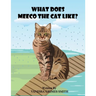 What Does Meeco The Cat Like?
