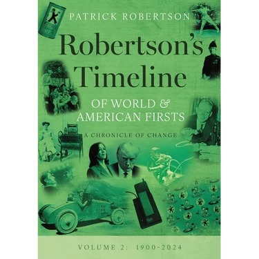 Robertson's Timeline of World & American Firsts: Volume 2
