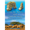 Cross the Waves and Climb the Steeps: The Meyer Family Missionary Adventures