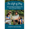 The Gift of Play: How Grandparents Enhance the Lives of Young Children