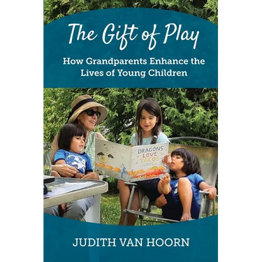 The Gift of Play: How Grandparents Enhance the Lives of Young Children