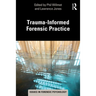 Trauma-Informed Forensic Practice