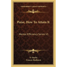 Poise, How To Attain It: Mental Efficiency Series V1