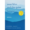 Your Blue and the Quiet Lament: Poems