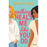 Nothing Heals Me Like You Do