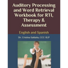Auditory Processing and Word Retrieval Workbook for Rti, Therapy & Assessment: English and Spanish