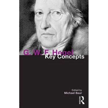 G. W. F. Hegel: Key Concepts