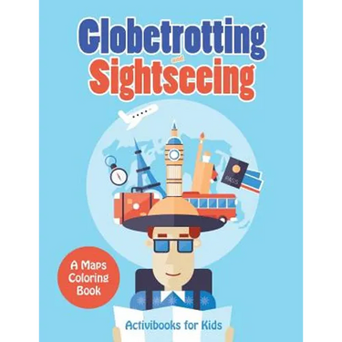 Globetrotting and Sightseeing, A Maps Coloring Book
