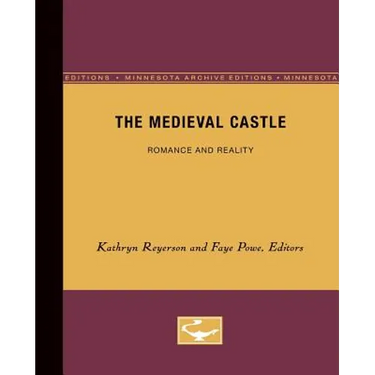 The Medieval Castle: Romance and Reality