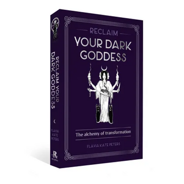 Reclaim Your Dark Goddess: The Alchemy of Transformation