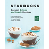 Starbucks Copycat Drinks and Snack Recipes: Popular Menu from Starbucks to Make and Bake at Home
