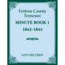 Fentress County, Tennessee Minute Book 1, 1842-1844