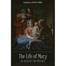 The Life of Mary As Seen By the Mystics
