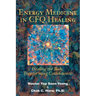 Energy Medicine in CFQ Healing: Healing the Body, Transforming Consciousness