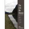 The Life We Choose