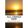All Things New: How The Christian Life Works