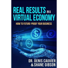 Real Results in a Virtual Economy: How to Future-Proof Your Business