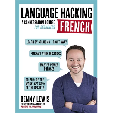 Language Hacking French: Learn How to Speak French - Right Away