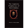 The Complete Prophecies of Nostradamus