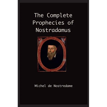The Complete Prophecies of Nostradamus