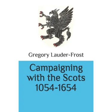 Campaigning with the Scots 1054-1654