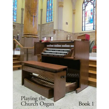 Playing the Church Organ - Book 1