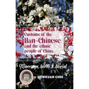 Customs of the Han-Chinese and the ethnic people of China: Marriage, birth & burial