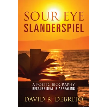 Sour Eye Slanderspiel: A Poetic Biography Because Real is Appealing