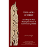 The Labors of Idrimi: Inscribing the Past, Shaping the Present at Late Bronze Age Alalah