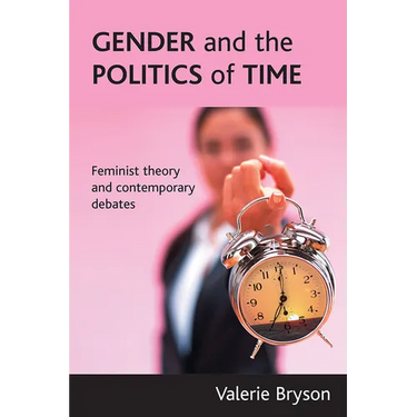 Gender and the Politics of Time: Feminist Theory and Contemporary Debates
