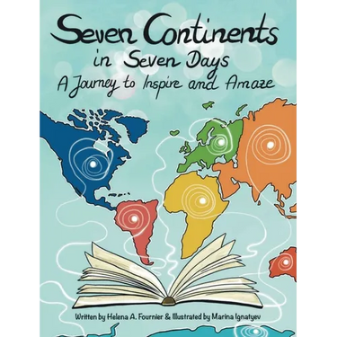 Seven Continents in Seven Days -A Journey to Inspire and Amaze