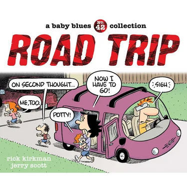 Road Trip: A Baby Blues Collection Volume 42