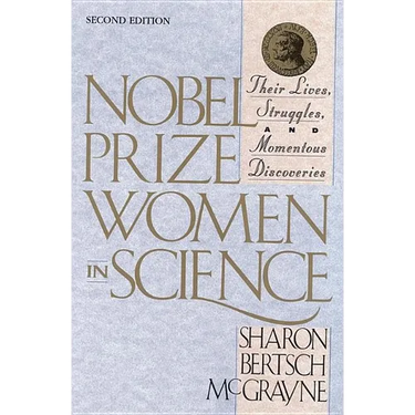 Nobel Prize Women in Science: Their Lives, Struggles, and Momentous Discoveries: Second Edition