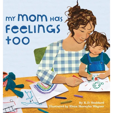 My Mom Has Feelings Too