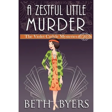 A Zestful Little Murder: A Violet Carlyle Historical Mystery