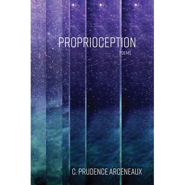 Proprioception: Poems Volume 8