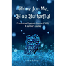 Shine for Me, Blue Butterfly! Premenstrual Dysphoric Disorder (PMDD): A Survivor's Journey