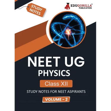 NEET UG Physics Class XII (Vol 2) Topic-wise Notes A Complete Preparation Study Notes with Solved MCQs