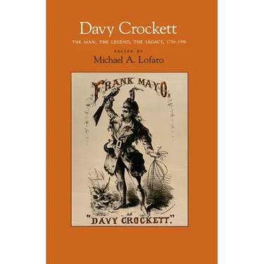 Davy Crockett: The Man, the Legend, the Legacy, 1786-1986