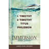Immersion Bible Studies: 1 & 2 Timothy, Titus, Philemon