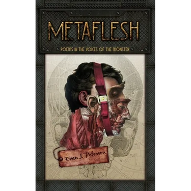 Metaflesh: Poems in the Voices of the Monster