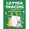 Letter Tracing Workbook for Preschoolers: Writing Skills for Preschoolers and Toddlers