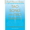 Tao Song and Tao Dance: Sacred Sound, Movement, and Power from the Source for Healing, Rejuvenation, Longevity, and Transformation of All Life