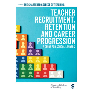 Teacher Recruitment, Retention and Career Progression: A guide for school leaders