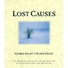 Lost Causes: The Romantic Attraction of Defeated Yet Unvanquished Men & Movements