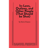 In-Laws, Outlaws, and Other People (That Should Be Shot)